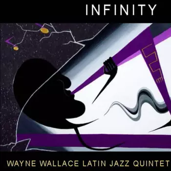 Wayne Wallace Latin Jazz Quintet: Infinity