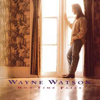 Album Wayne Watson: How Time Flies