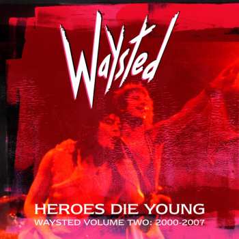 5CD/Doos Waysted: Heroes Die Young (Waysted Volume Two: 2000-2007)