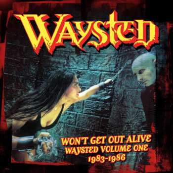 4CD/Doos Waysted: Won't Get Out Alive (Waysted Volume One 1983-1986)