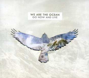 CD We Are The Ocean: Go Now And Live
