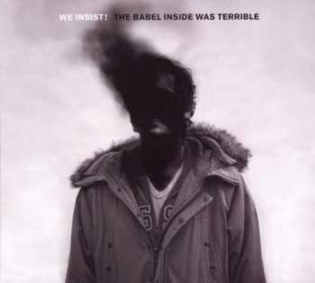 CD We Insist: The Babel Inside Was Terrible