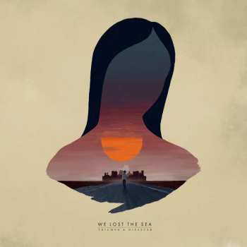 Album We Lost The Sea: Triumph & Disaster