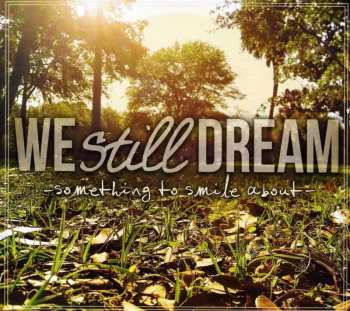 CD We Still Dream: Something To Smile About