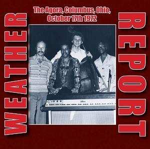 2CD Weather Report: The Agora, Columbus, Ohio, October 17th 1972