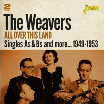 2CD The Weavers: All Over This Land - Singles As & Bs And More, 1949-1953