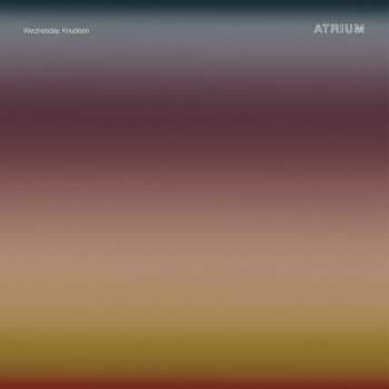 LP Wednesday Knudsen: Atrium