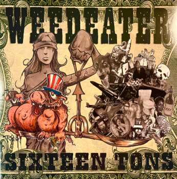 LP Weedeater: Sixteen Tons CLR | LTD