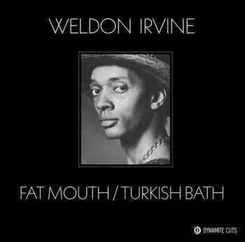 SP Weldon Irvine: Fat Mouth / Turkish Bath