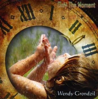 Album Wendy Grondzil: Only The Moment