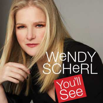 Album Wendy Scherl: You'll See