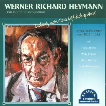 Werner Richard Heymann: Liebling, Mein Herz Läßt Dich Grüßen