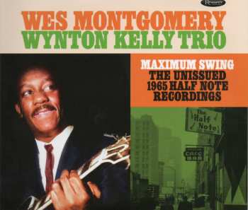 Album Wes Montgomery: Maximum Swing: The Unissued 1965 Half Note Recordings