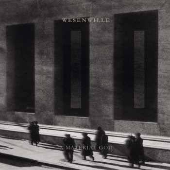 Album Wesenwille: A Material God