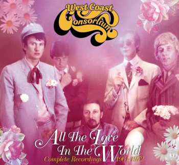 Album West Coast Consortium: All The Love In The World: Complete Recordings