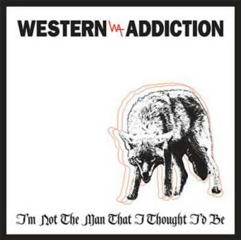 CD Western Addiction: I'm Not The Man That I Thought I'd Be