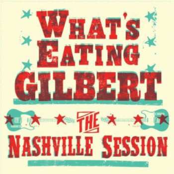 Album What's Eating Gilbert: Nashville Sessions