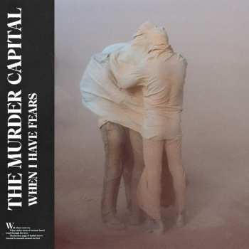 Album The Murder Capital: When I Have Fears