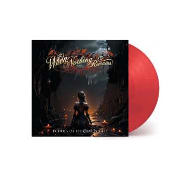 LP When Nothing Remains: Echoes Of Eternal Night (trans. Red Vinyl)