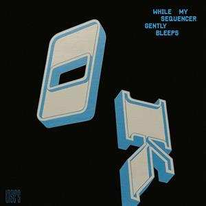 LP While My Sequencer Gently Bleeps: OK