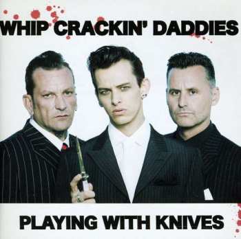 CD Whip Crackin' Daddies: Playing With Knives