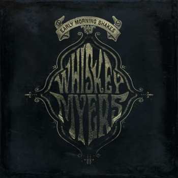 CD Whiskey Myers: Early Morning Shakes DIGI