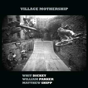 Album William Parker: Village Mothership