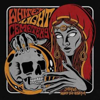Album White Light Cemetery: Careful What You Wish For