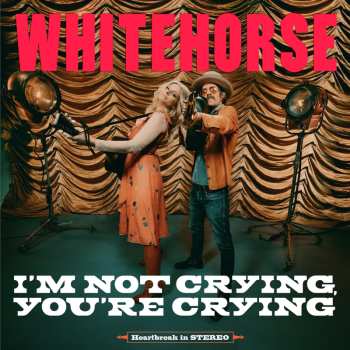 CD Whitehorse: I'm Not Crying, You're Crying