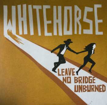 Album Whitehorse: Leave No Bridge Unburned