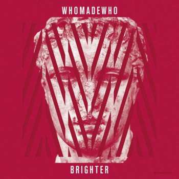 Album WhoMadeWho: Brighter
