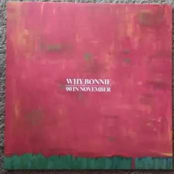 Why Bonnie: 90 In November