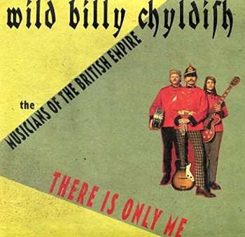 Album Billy Childish: There Is Only Me / All That's Spoken Is Unkind