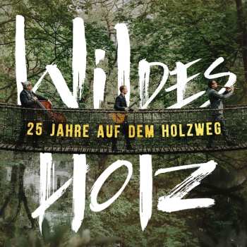 2LP Wildes Holz: 25 Jahre Auf Dem Holzweg