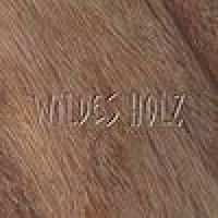 CD Wildes Holz: Wildes Holz