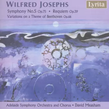 Wilfred Josephs: Orchestral and Choral works