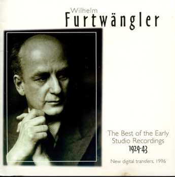 Album Wilhelm Furtwängler: Wilhelm Furtwängler: The Best Of The Early Studio Recordings, 1929-1943