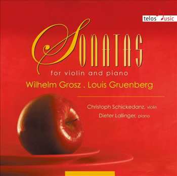 Album Louis Gruenberg: Sonatas For Violin And Piano 