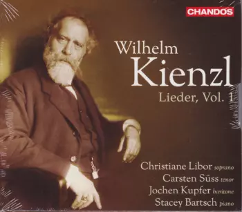 Wilhelm Kienzl: Lieder, Vol. 1