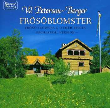 Album Wilhelm Peterson-Berger: Frösöblomster - Frösö Flowers And Other Pieces - Orchestral Version