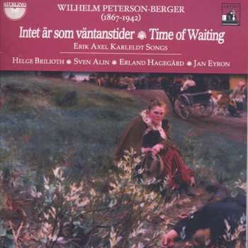 Album Wilhelm Peterson-Berger: Intet Är Som Väntanstider = Time Of Waiting 