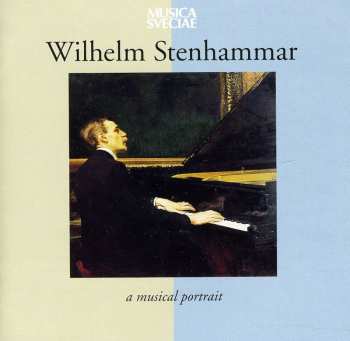 Album Wilhelm Stenhammar: A Musical Portrait