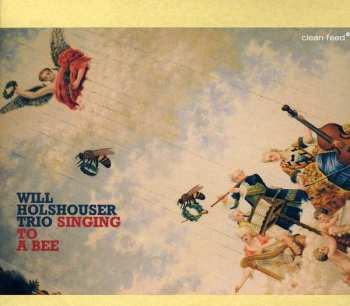 Album Will Holshouser Trio: Singing To A Bee