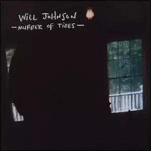 Will Johnson: Murder Of Tides