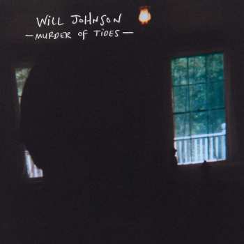LP Will Johnson: Murder Of Tides