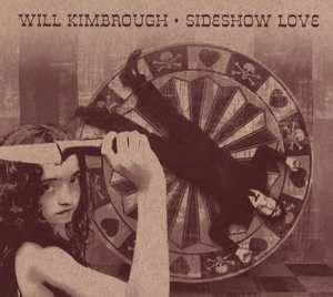Album Will Kimbrough: Sideshow Love
