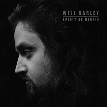 Will Varley: Spirit Of Minnie