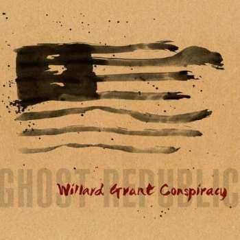 CD Willard Grant Conspiracy: Ghost Republic