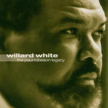 Album Willard White: The Paul Robeson Legacy