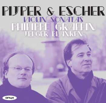 CD Philippe Graffin: Pijper & Escher Violin Sonatas